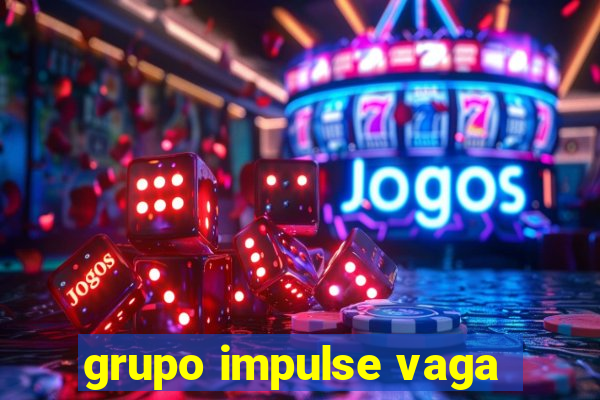 grupo impulse vaga